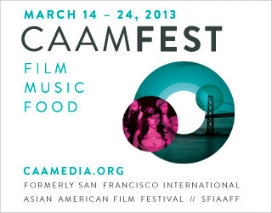 2013 CAAMFest (formerly the San Francisco International Asian American Film Festival)